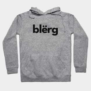 Blerg! Hoodie